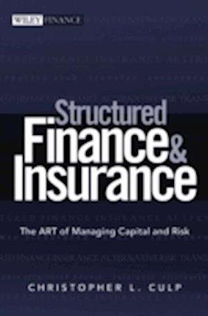 Structured Finance and Insurance – The ART of Managing Capital and Risk