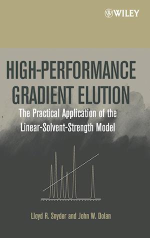 High–Performance Gradient Elution – The Practical Application of the Linear–Solvent–Strength Model
