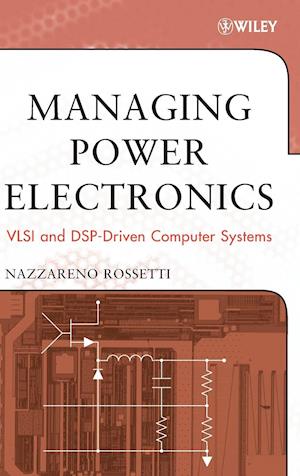 Managing Power Electronics – VLSI and DSP–Driven Computer Systems