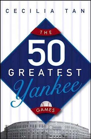 50 Greatest Yankee Games