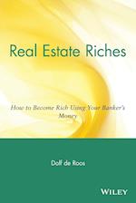 Real Estate Riches – How to Become Rich Using Your  Banker's Money