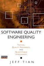 Software Quality Engineering – Testing, Quality Assurance and Quantifiable Improvement