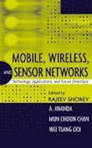 Mobile, Wireless and Sensor Networks – Technology,  Applications and Future Directions