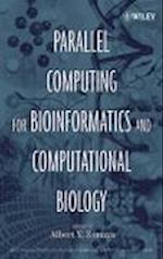 Parallel Computing for Bioinformatics and Computational Biology – Models. Enabling Technologies, and Case Studies