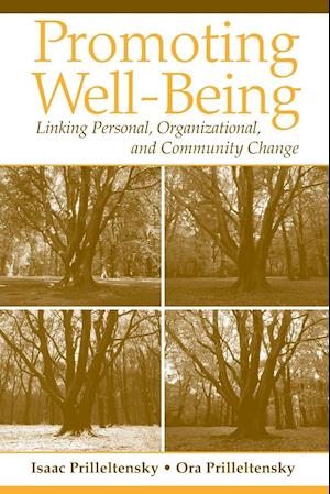 Promoting Well–Being – Linking Personal, Organizational and Community Change