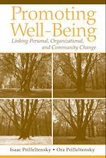 Promoting Well–Being – Linking Personal, Organizational and Community Change