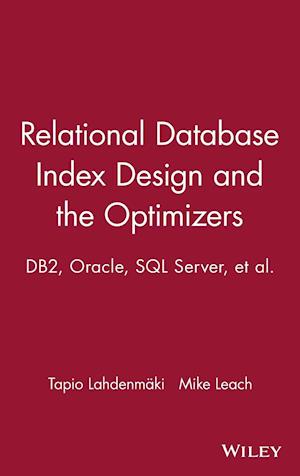Relational Database Index Design and the Optimizers – DB2, Oracle, SQL Server, et al.