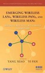 Emerging Wireless LANs, Wireless PANs, and Wireless MANs – IEEE 802.11, IEEE 802.15, 802.16 Wireless Standard Family
