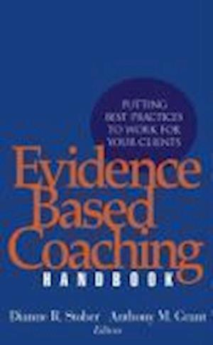 Evidence Based Coaching Handbook – Putting Best Practices to Work for Your Clients