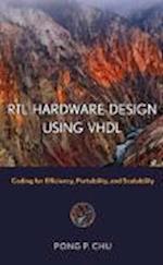 RTL Hardware Design Using VHDL – Coding for Efficiency, Portability, and Scalability