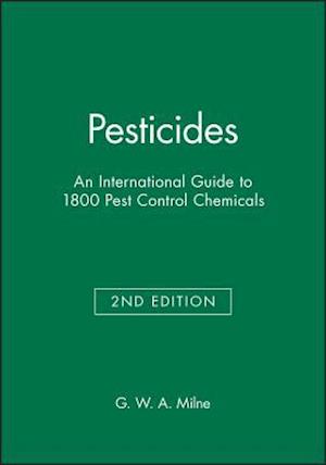Pesticides – An International Guide to 1800 Pest Control Chemicals 2e