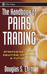The Handbook of Pairs Trading – Strategies Using Equities, Options, and Futures