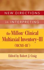 New Directions in Interpreting the Millon Clinical Multiaxial Inventory-III (MCMI-III)