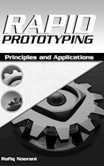 Rapid Prototyping – Principles and Applications
