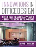 Innovations in Office Design – The Critical Influence Approach to Effective Work Environments