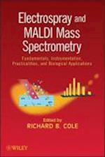 Electrospray and MALDI Mass Spectrometry – Fundamentals Instrumentation Practicalities and Biological Applications 2e