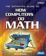 Definitive Guide to How Computers Do Math