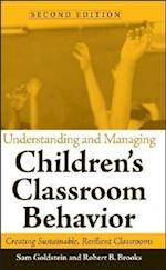 Understanding and Managing Children's Classroom Behavior 2e – Creating Sustainable, Resilient Classrooms