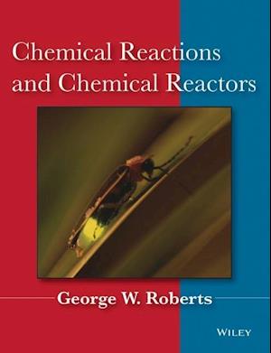 Chemical Reactions and Chemical Reactors