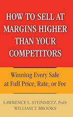 How to Sell at Margins Higher Than Your Competitors