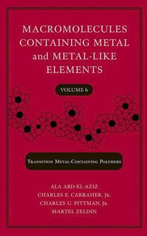 Macromolecules Containing Metal and Metal-Like Elements, Volume 6