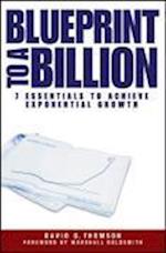 Blueprint to a Billion– 7 Essentials to Achieve Exponential Growth