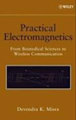 Practical Electromagnetics – From Biomedical Sciences to Wireless Communication