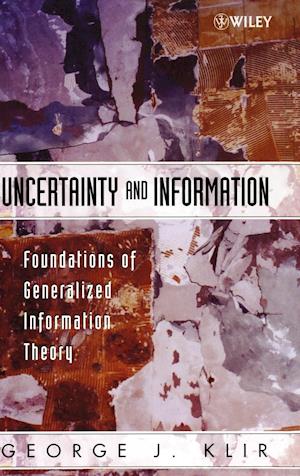 Uncertainty and Information – Foundations of Generalized Information Theory