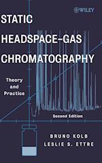 Static Headspace–Gas Chromatography – Theory and Practice 2e