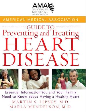 American Medical Association Guide to Preventing and Treating Heart Disease