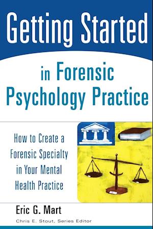 Getting Started in Forensic Psychology Practice