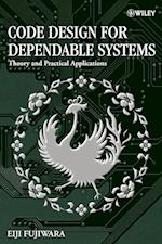 Code Design for Dependable Systems – Theory and Practical Applications