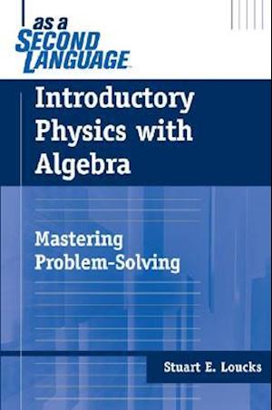 Introductory Physics with Algebra as a Second Language