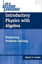 Introductory Physics with Algebra as a Second Language