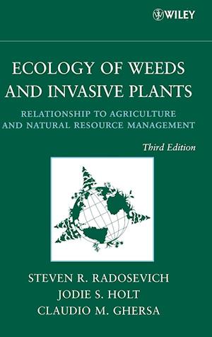 Ecology of Weeds and Invasive Plants – Relationship to Agriculture and Natural Resource Management 3e