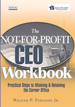 The Not–for–Profit CEO Workbook – Practical Steps to Attaining & Retaining the Corner Office +CD —