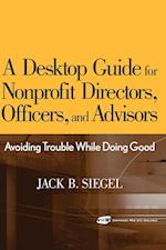 A Desktop Guide for Nonprofit Directors, Officers  and Advisors – Avoiding Trouble While Doing Good +CD