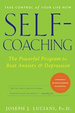 Self–Coaching – The Powerful Program to Beat Anxiety and Depression, Completely Revised and Updated 2e