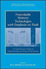 Nonvolatile Memory Technologies with Emphasis on Flash – Comprehensive Guide to Understanding and Using NVM Devices