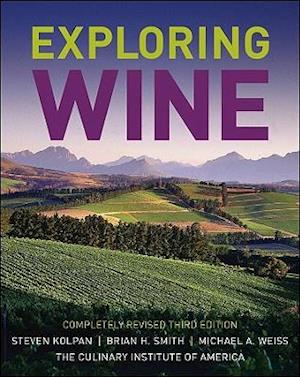 Exploring Wine – The Culinary Institute of America's Guide to Wines of the World 3e