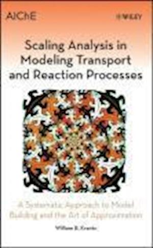 Scaling Analysis in Modeling Transport and Reaction Processes – A Systematic Approach to Model Building and the Art of Approximation