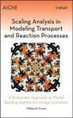 Scaling Analysis in Modeling Transport and Reaction Processes – A Systematic Approach to Model Building and the Art of Approximation