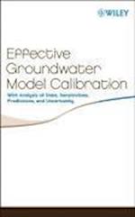 Effective Groundwater Model Calibration – With Analysis of Data, Sensitivities, Predictions and Uncertainty