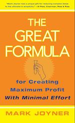 The Great Formula – for Creating Maximum Profit with Minimal Effort