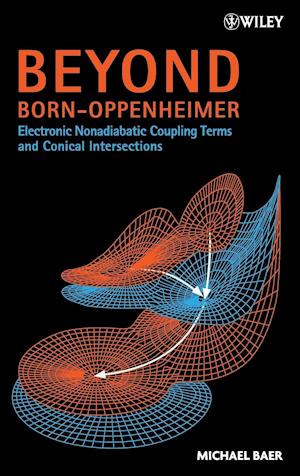 Beyond Born–Oppenheimer – Electronic Nonadiabatic Coupling Terms and Conical Intersections
