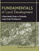 Fundamentals of Land Development – A Real–World Guide to Profitable Large–Scale Development