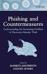 Phishing and Countermeasures – Understanding the Increasing Problem of Electronic Identity Theft