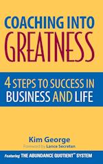 Coaching Into Greatness – 4 Steps to Success in Business and Life