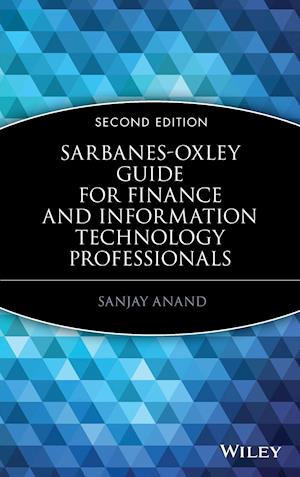 Sarbanes–Oxley Guide for Finance and Information Technology Professionals 2e