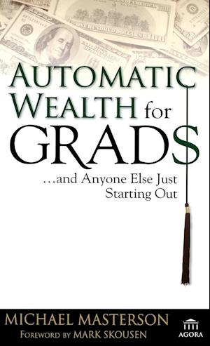 Automatic Wealth for Grads... and Anyone Else Just Starting Out